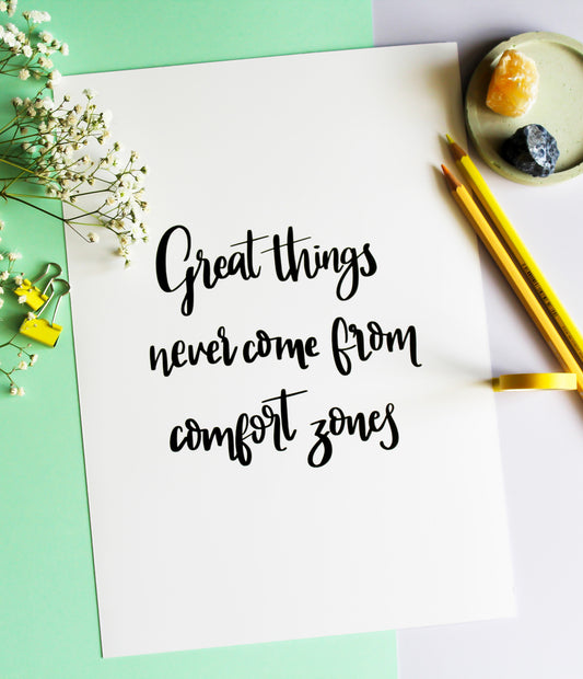 Great Things Never Come From Comfort Zones • Typography Wall Print