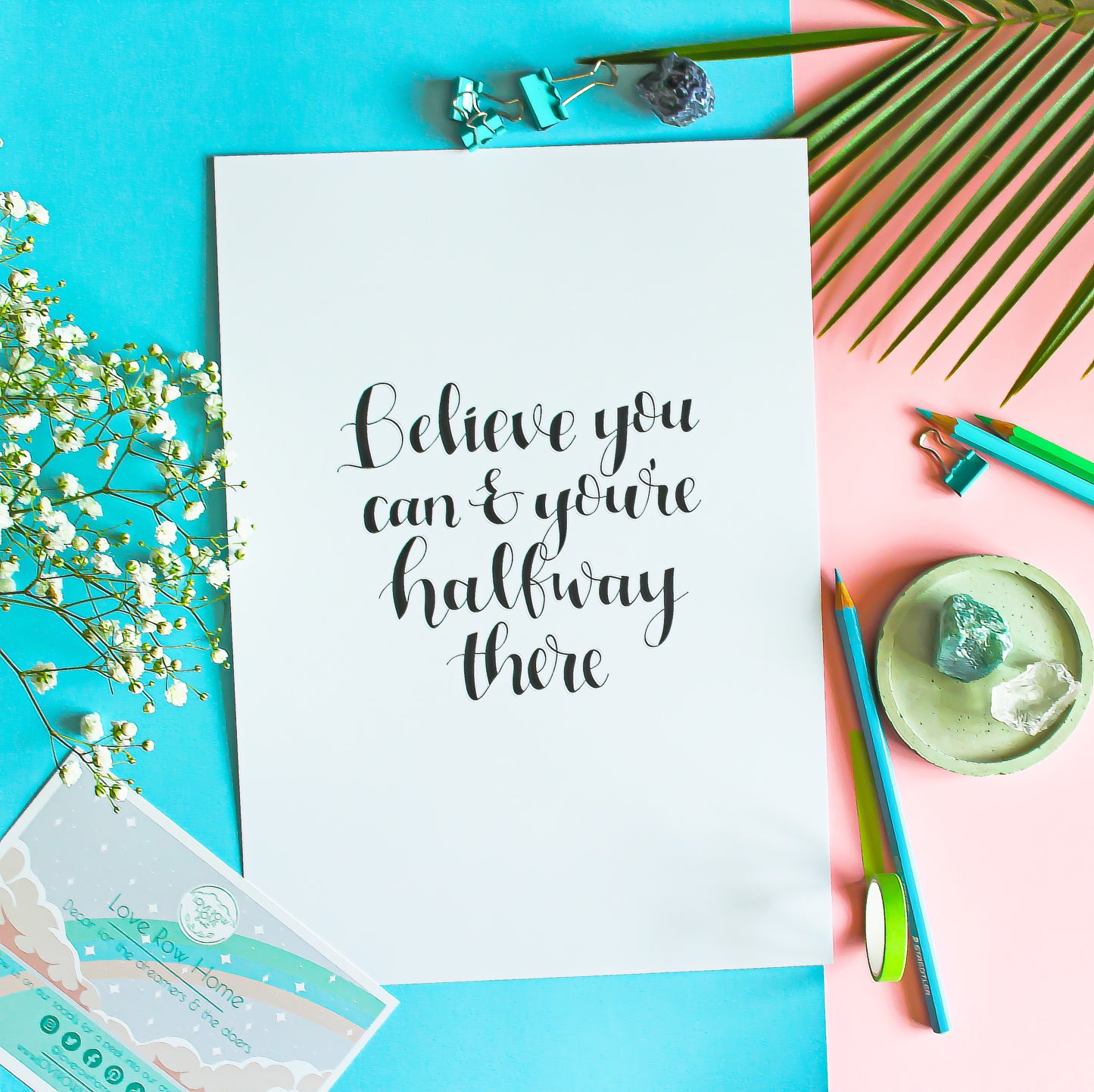 Believe You Can And You're Halfway There • Typography Wall Print