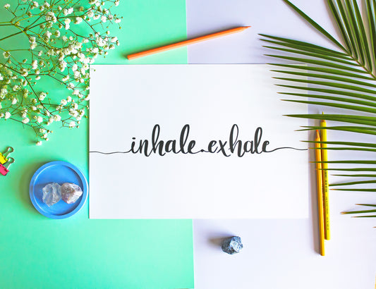Inhale And Exhale • Typography Wall Print