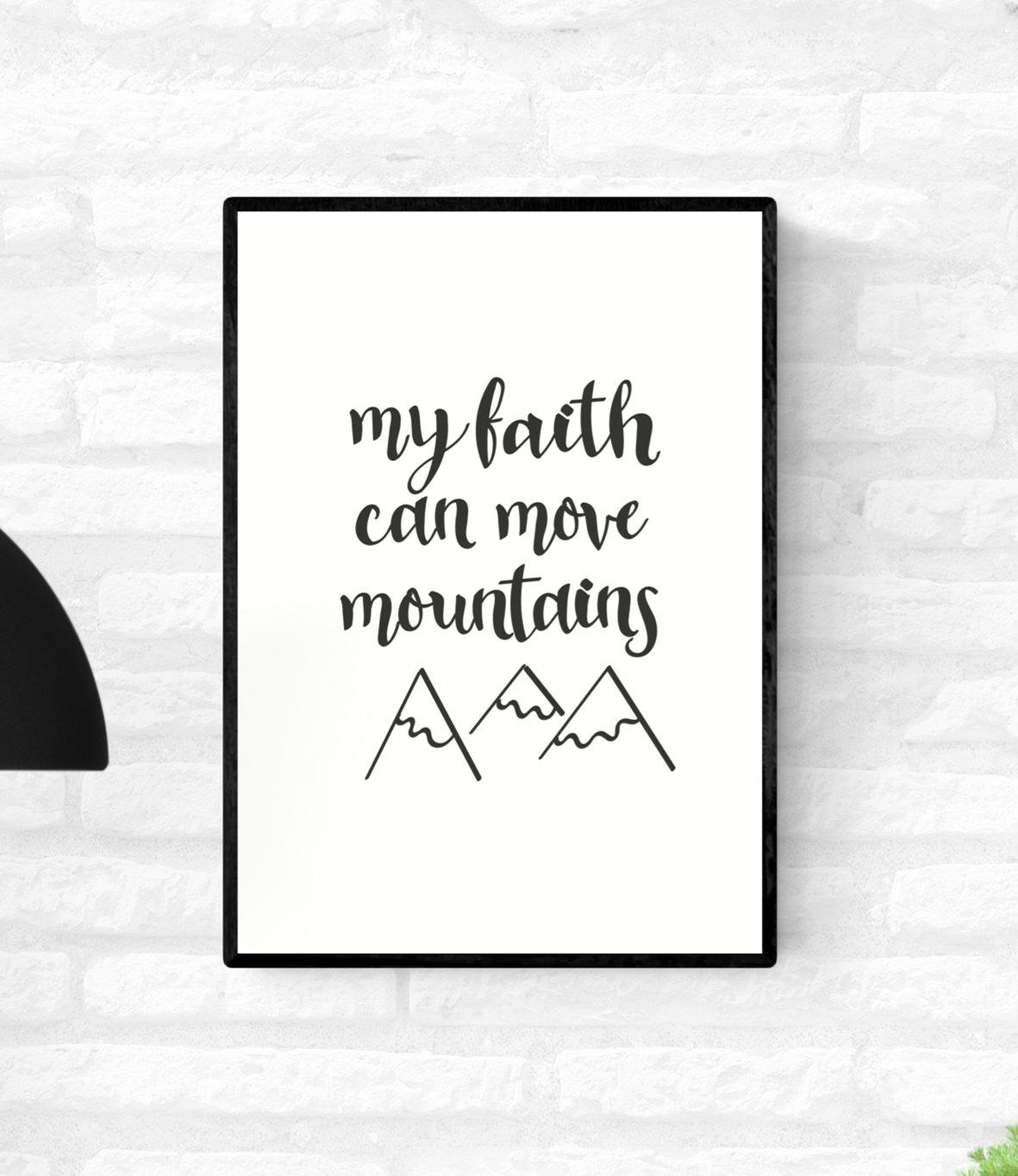 Framed wall art quote print with the words, “my faith can move mountains” and line drawings of mountain peaks