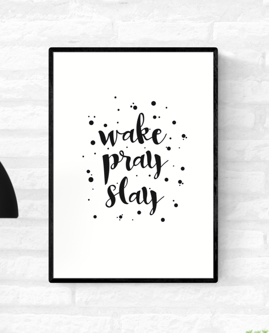 Framed quote wall print with the words, “wake pray slay”, surrounded by black dots